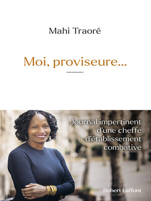 cover image of Moi, proviseur...- Journal impertinent d'une cheffe d'établissement combative